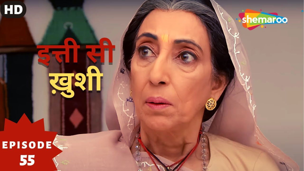 Itti Si Khushi — Épisode 55