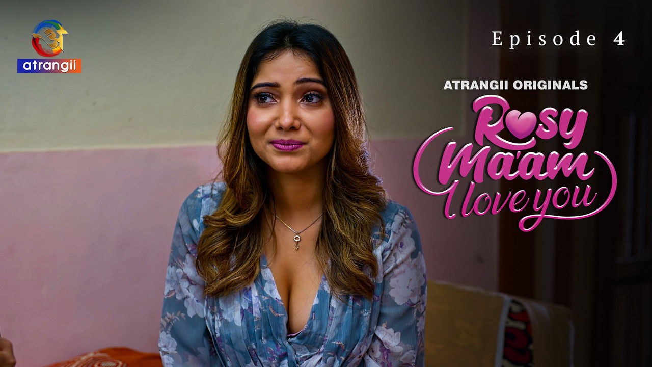Rosy Ma'am - I Love You — Épisode 4