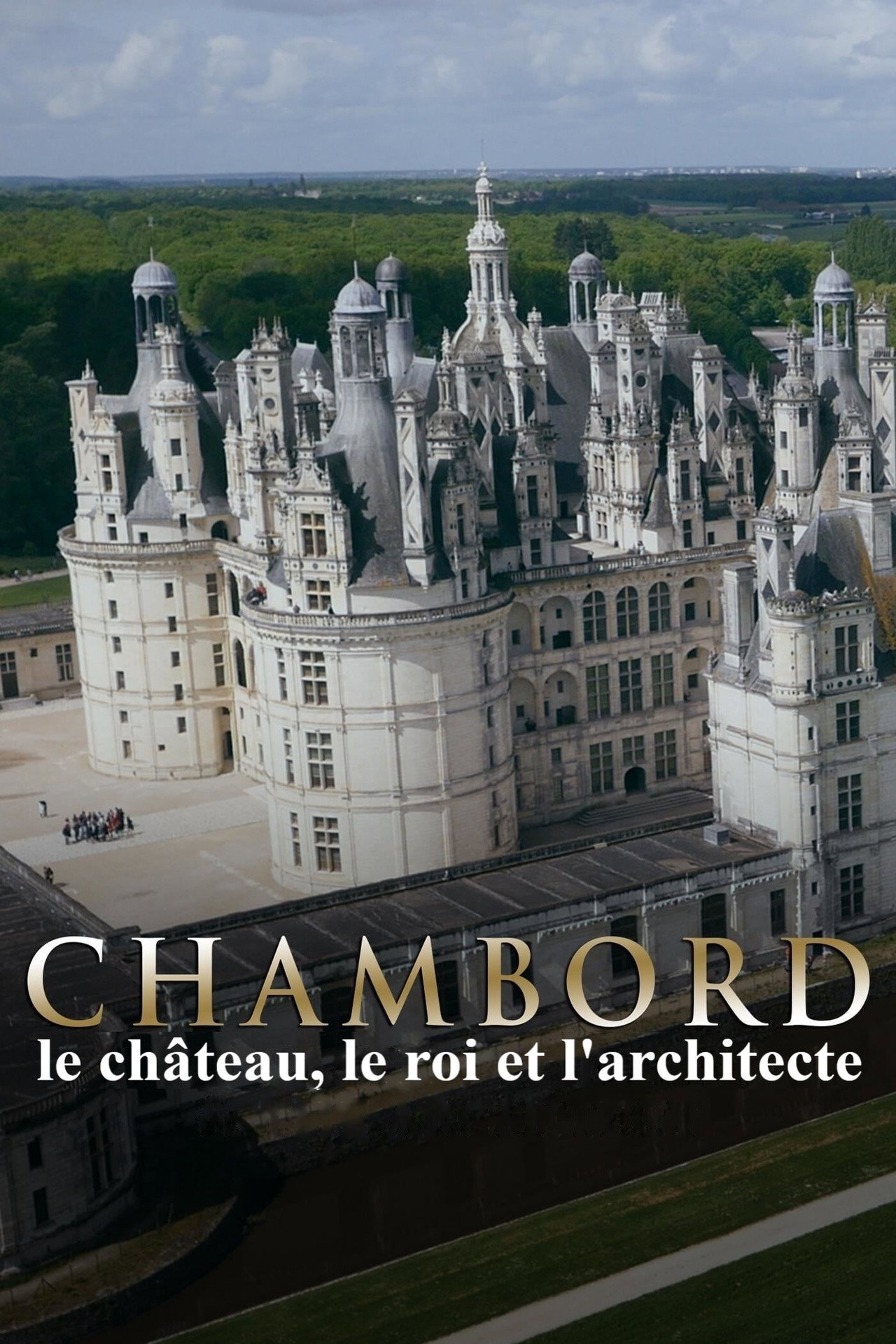 Chambord : le château, le roi et l'architecte filmaffisch