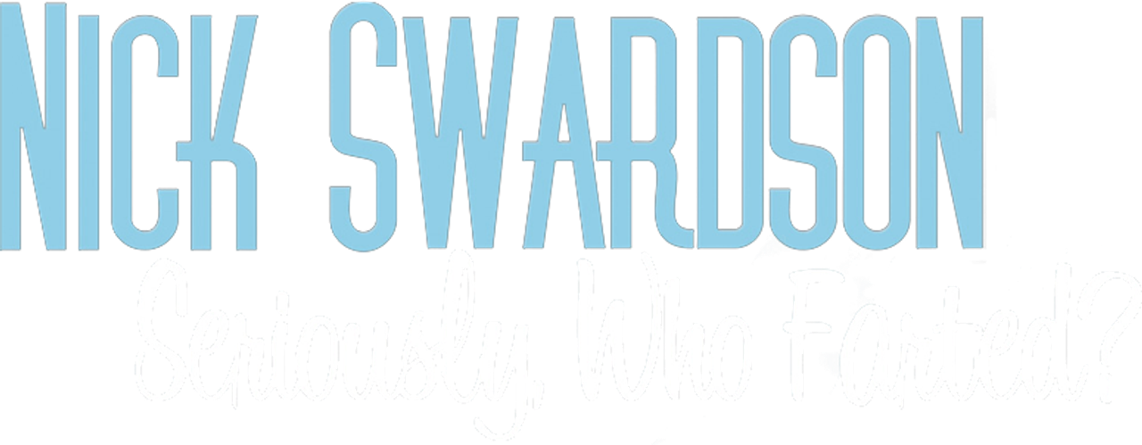 Nick Swardson: Seriously, Who Farted?