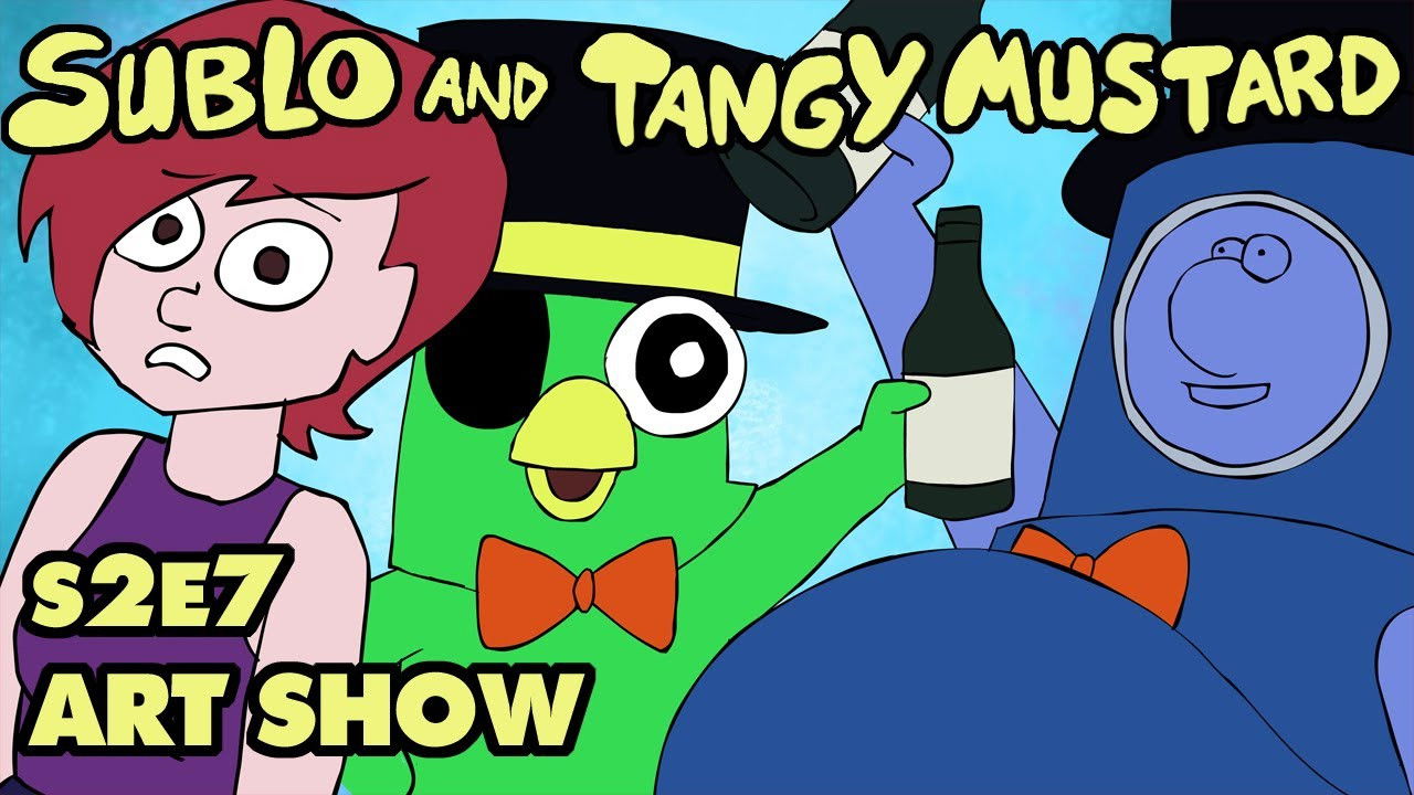 Sublo and Tangy Mustard — Épisode 7