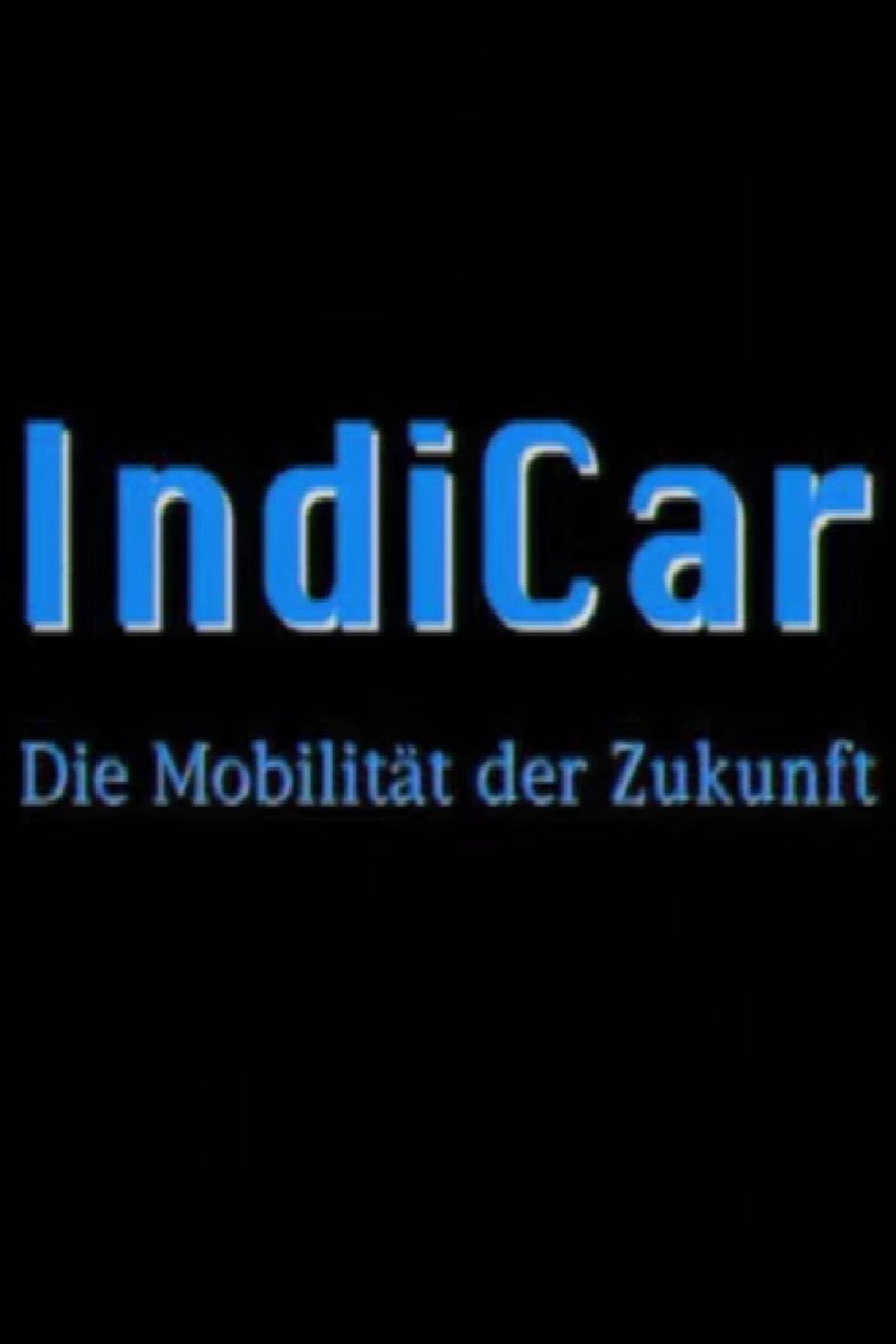 IndiCar - Die Mobilität der Zukunft filmaffisch