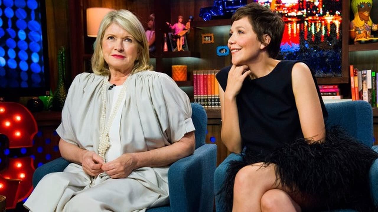 Watch What Happens Live with Andy Cohen - Season 10 Episode 9 : Maggie Gyllenhaal & Martha Stewart