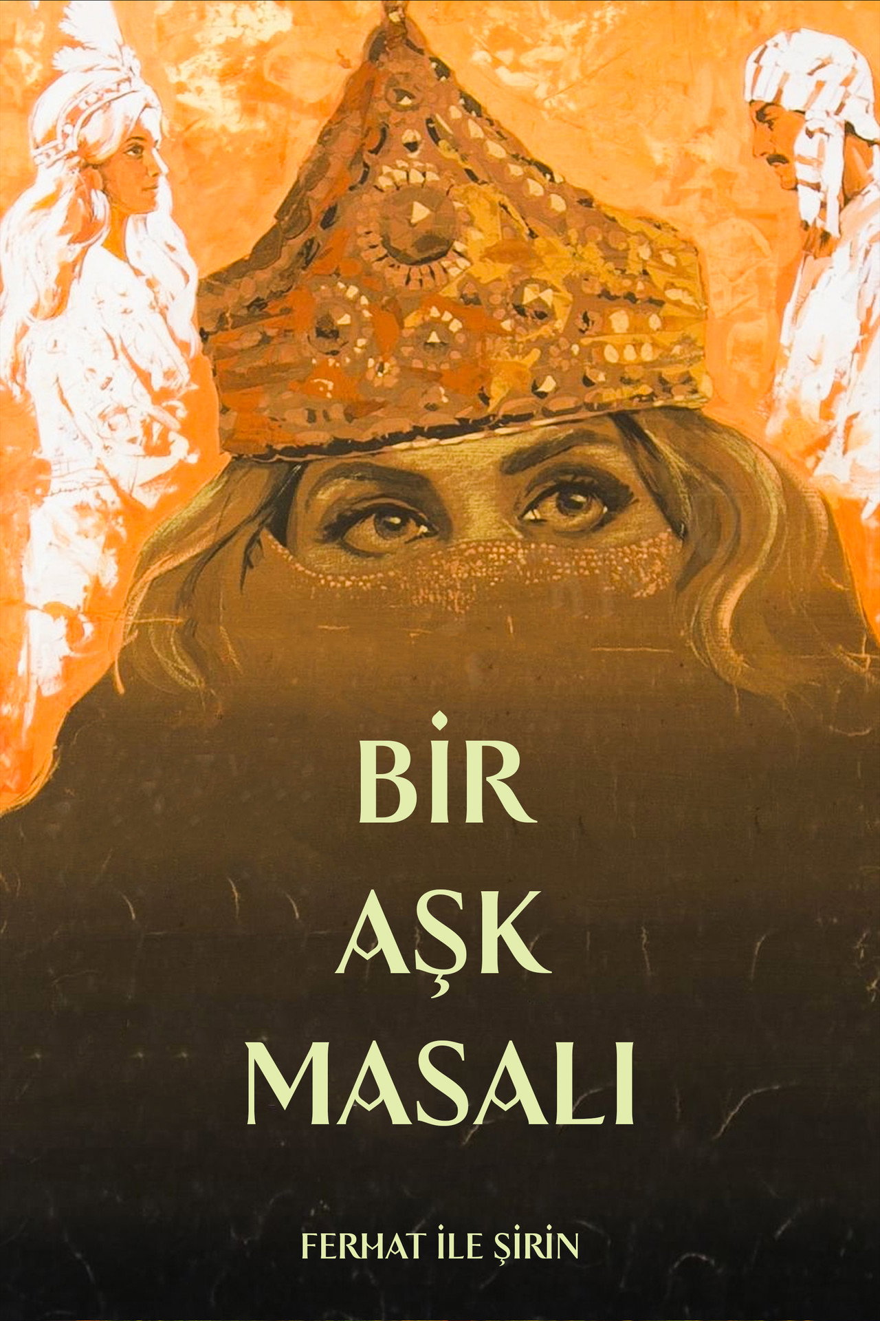 Bir Aşk Masalı: Ferhat ile Şirin Poster