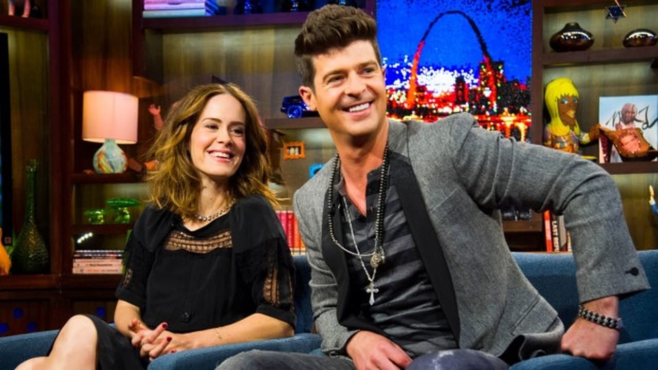 Watch What Happens Live with Andy Cohen - Season 9 Episode 8 : Sarah Paulson & Robin Thicke