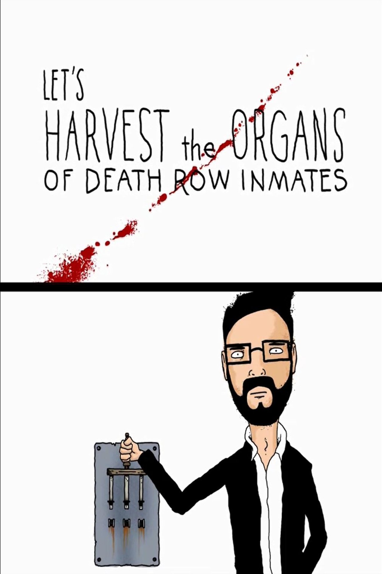 مشاهدة فيلم Let's Harvest the Organs of Death Row Inmates مترجم بدون اعلانات - بوستر