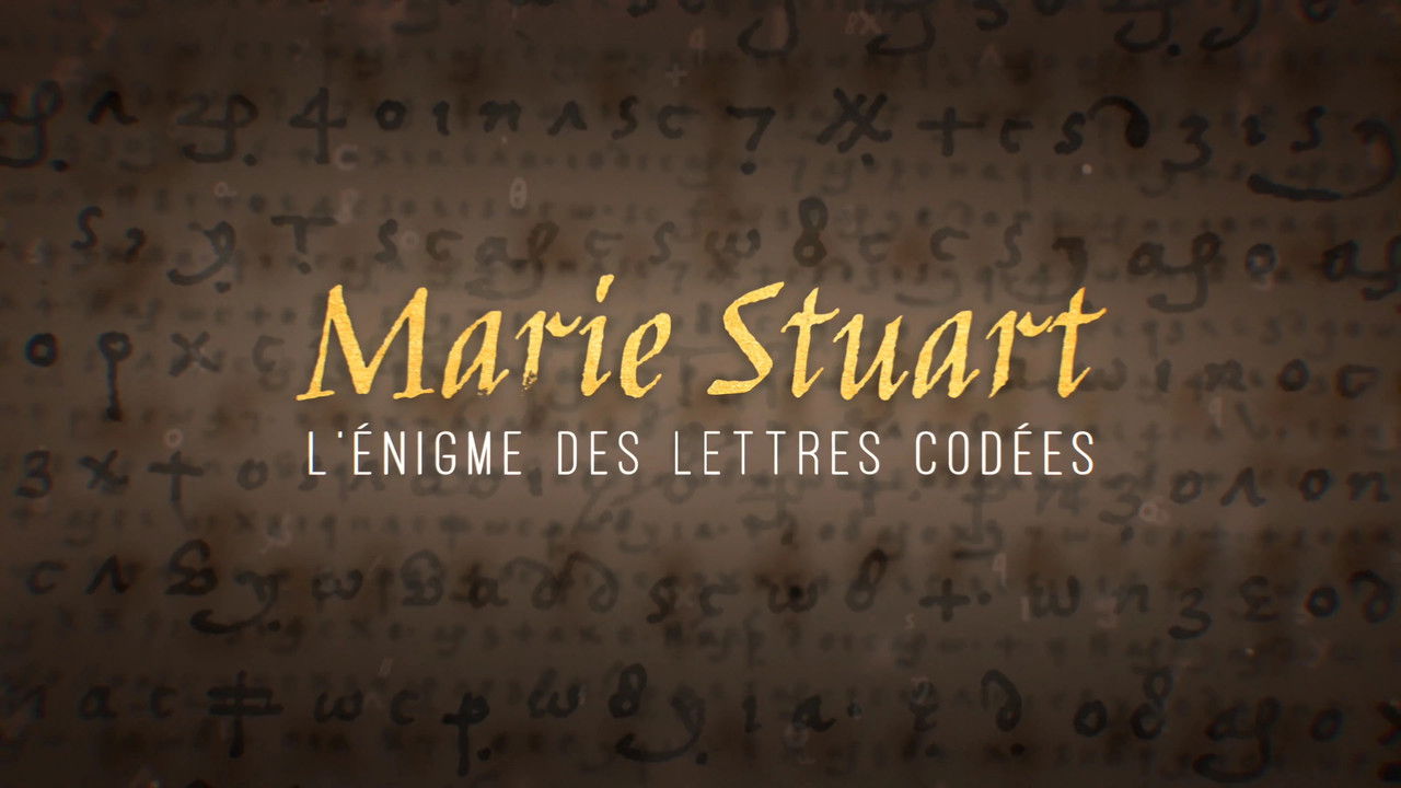 Marie Stuart, l’énigme des lettres codées backdrop