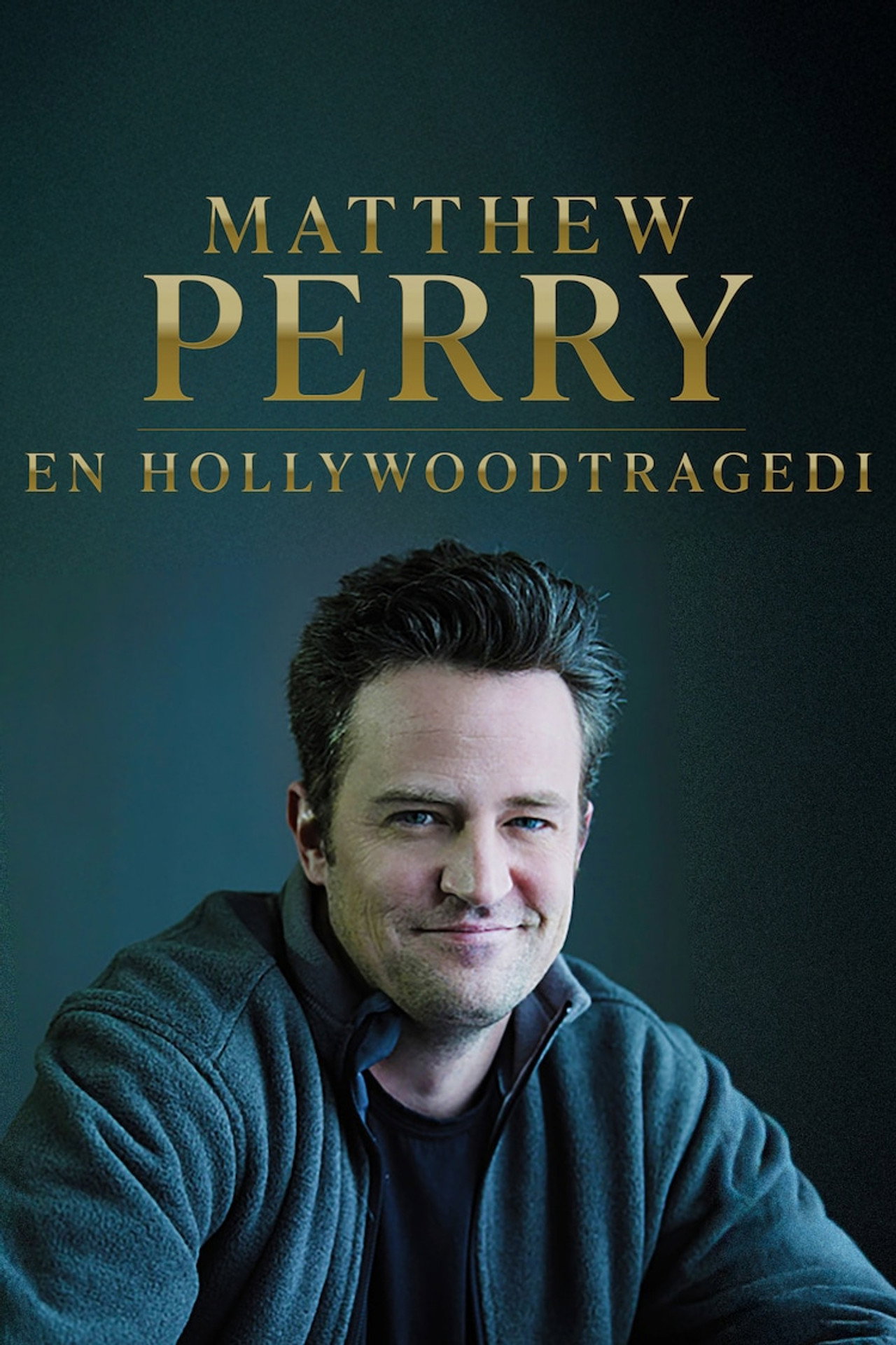 Matthew Perry - en Hollywoodtragedi filmaffisch