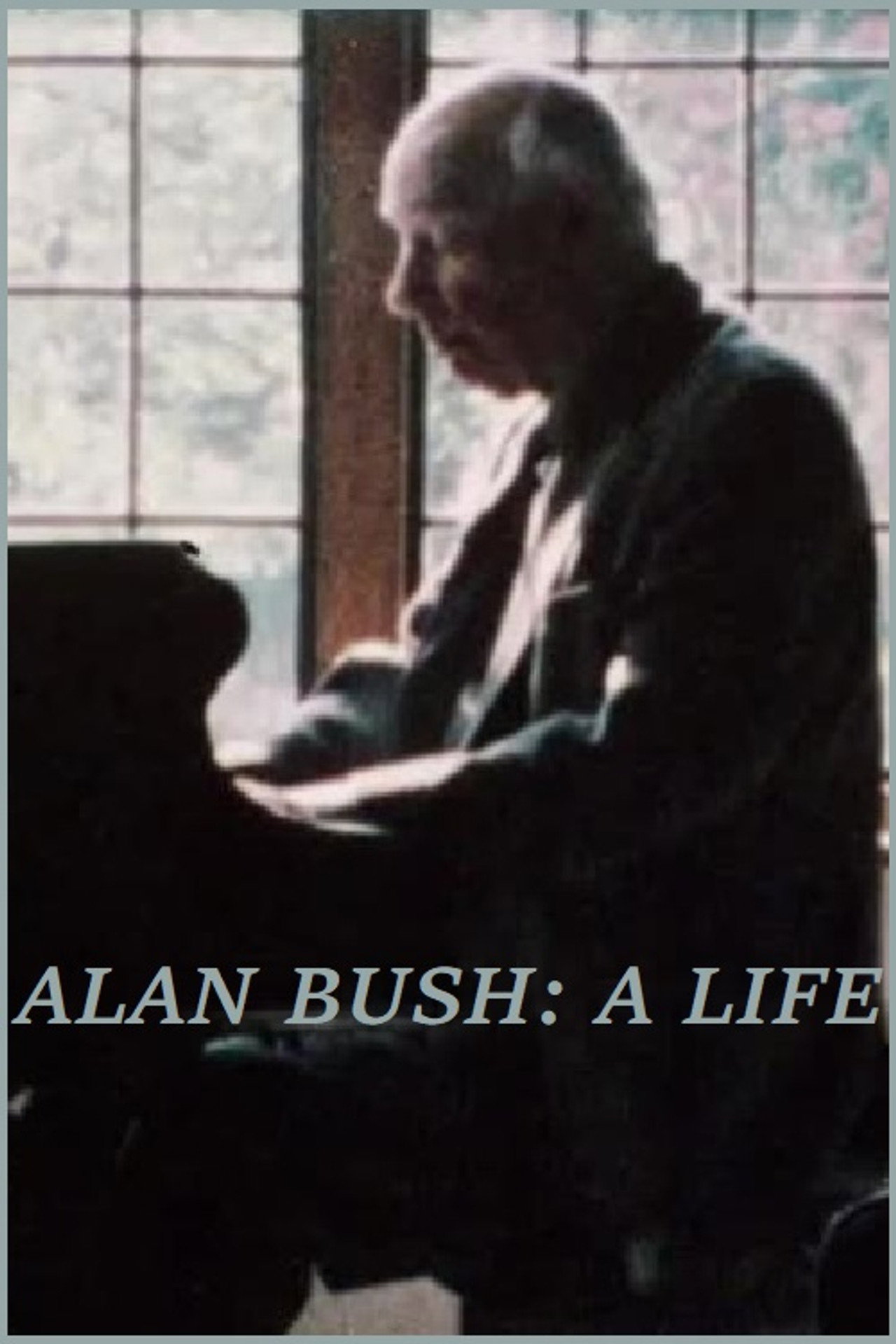 Alan Bush: A Life (1983)