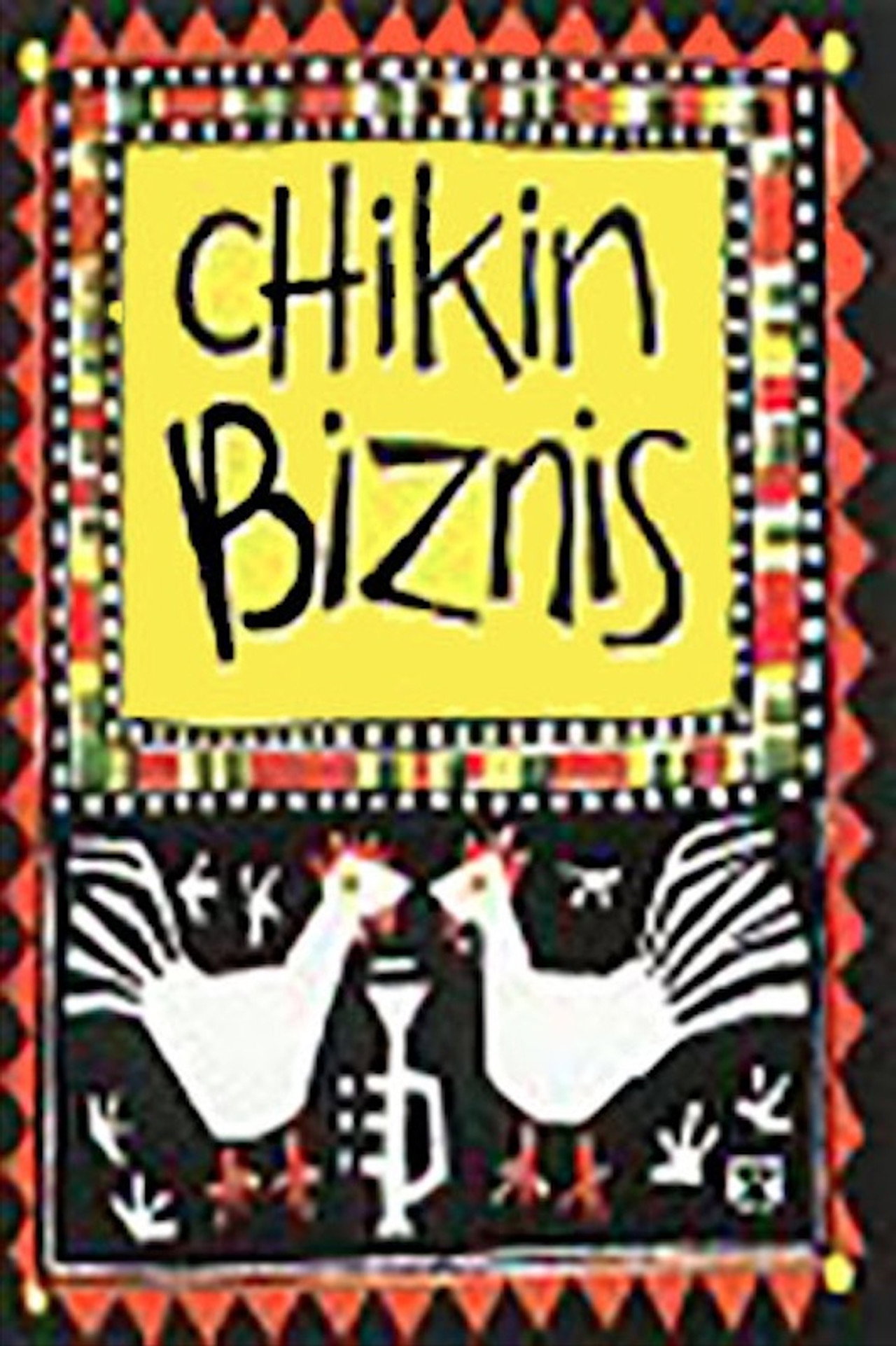 Chikin Biznis ... The Whole Story! Backdrop