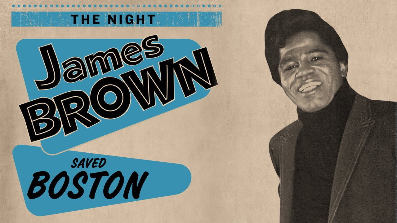 James Brown - The Night James Brown Saved Boston