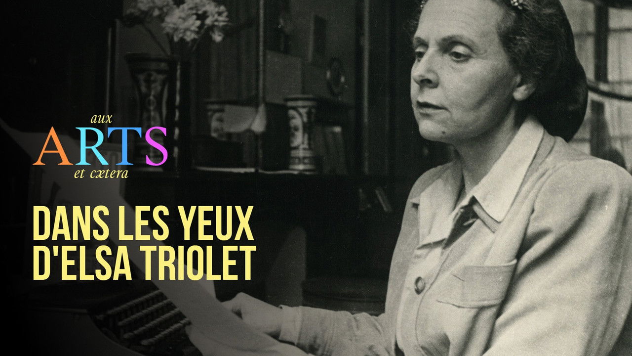 Aux arts et cætera — Dans les yeux d'Elsa Triolet