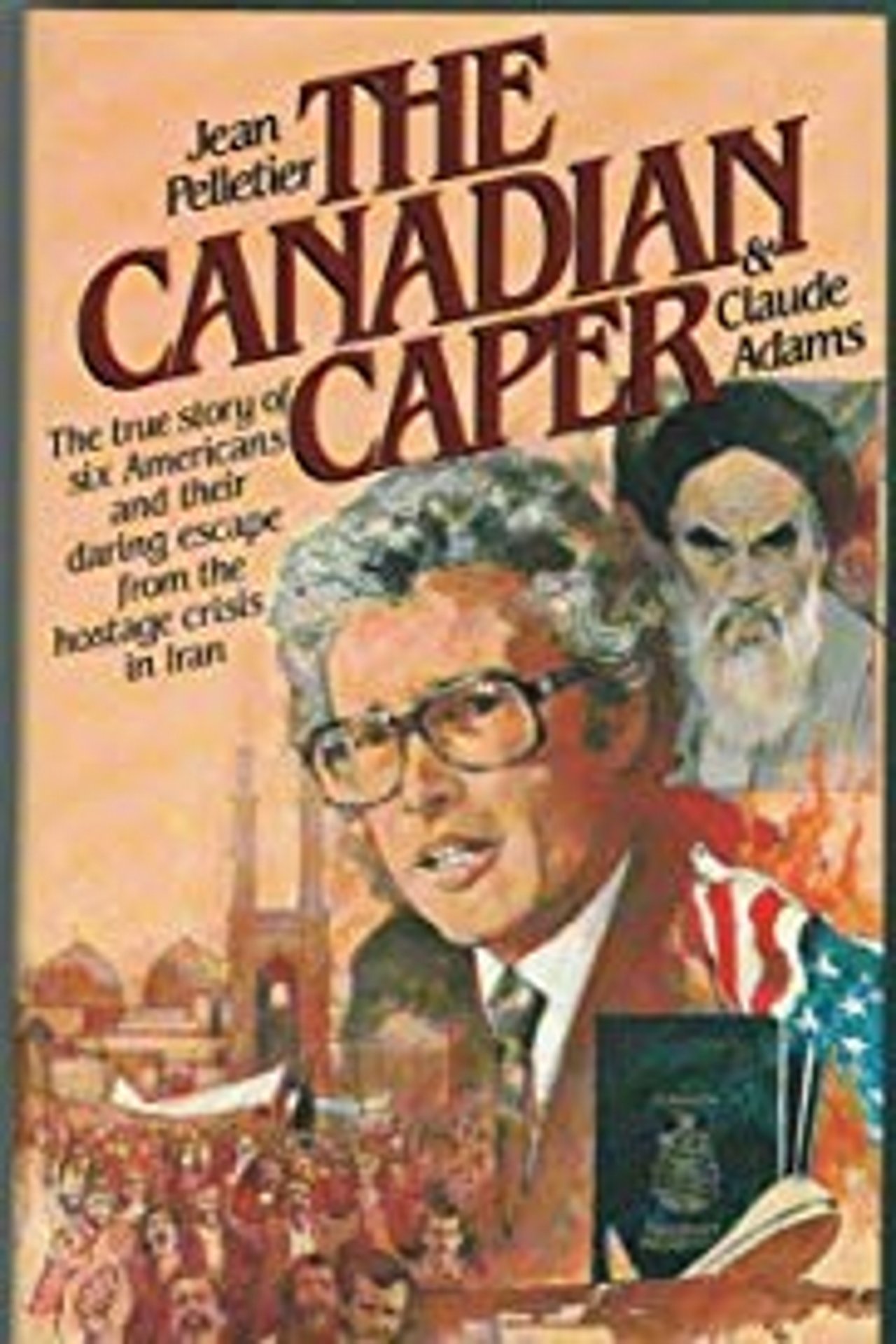 Escape From Iran: The Canadian Caper Escape From Iran: The Canadian Caper