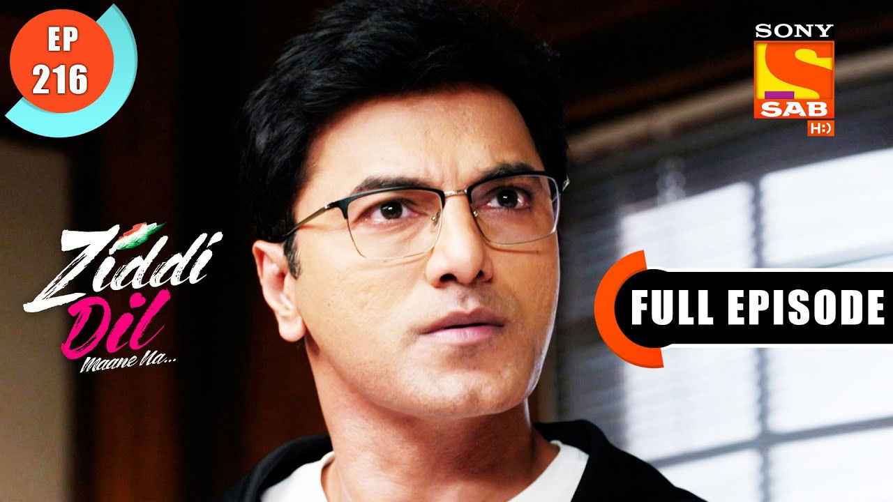 Ziddi Dil Maane Na — Épisode 216
