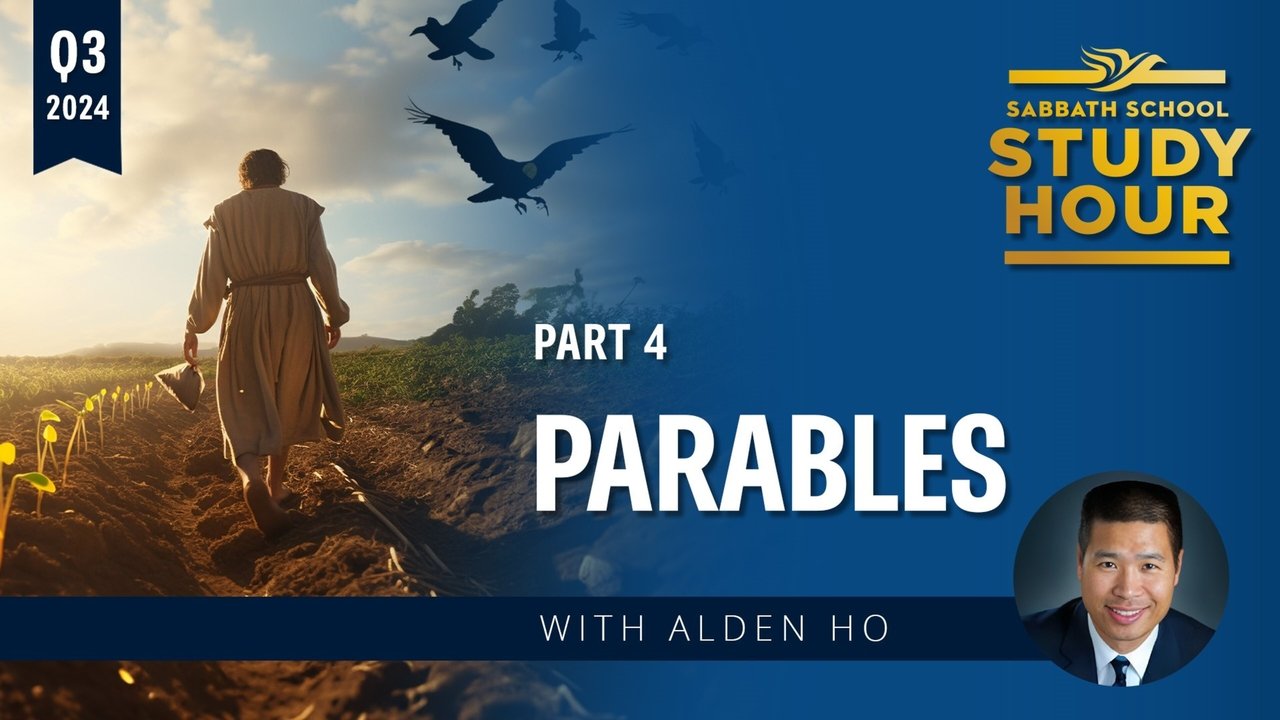 Sabbath School Study Hour - Season 83 Episode 4 : Lesson: 4 - Parables