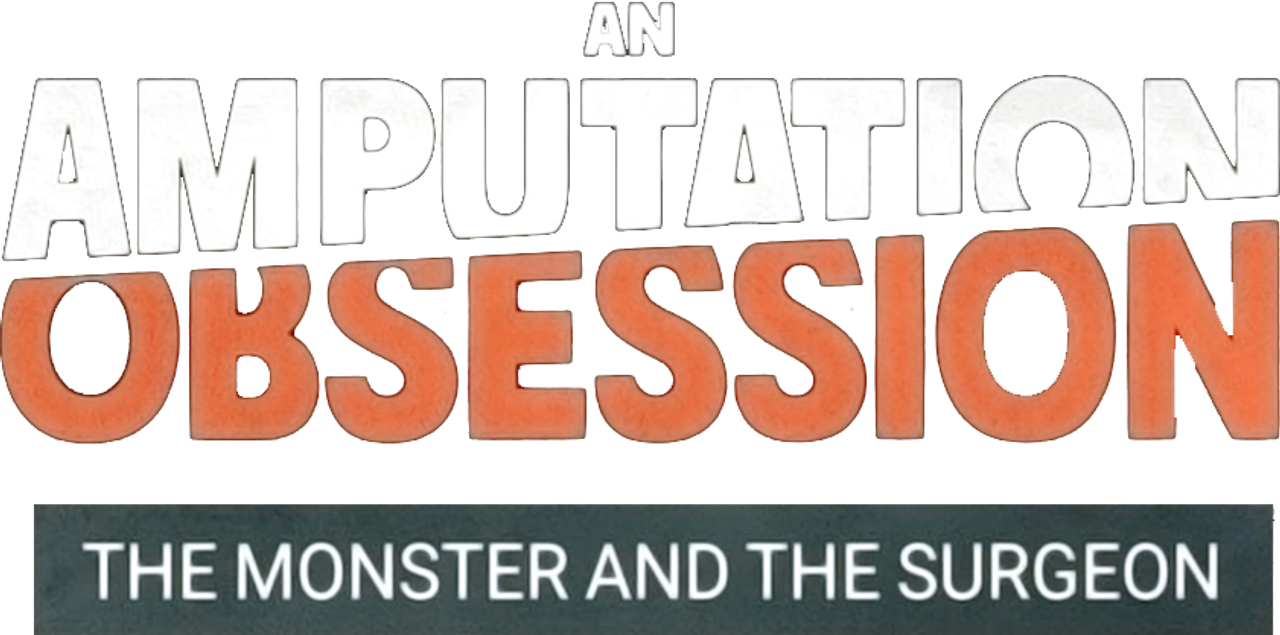 An Amputation Obsession: The Monster and the Surgeon