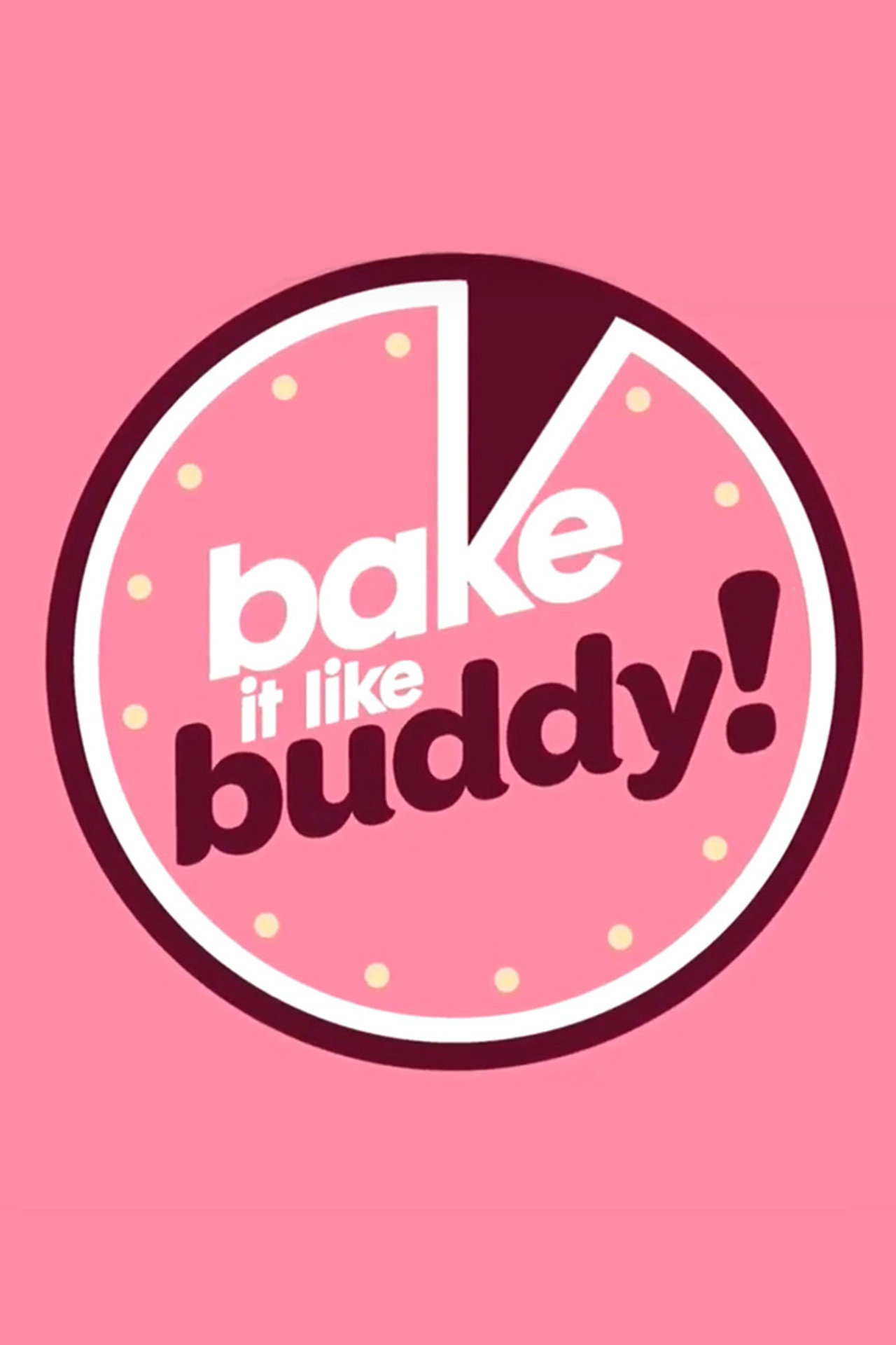 Bake It Like Buddy affisch