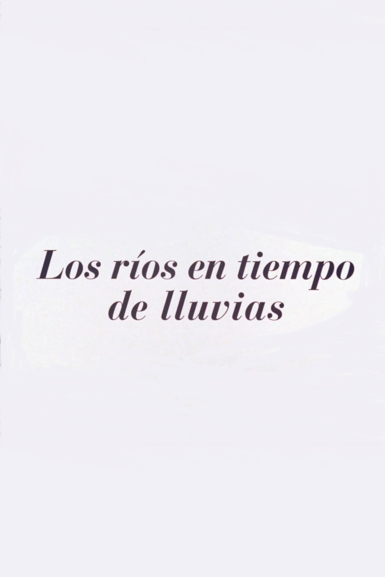 Los ríos en tiempos de lluvia filmaffisch