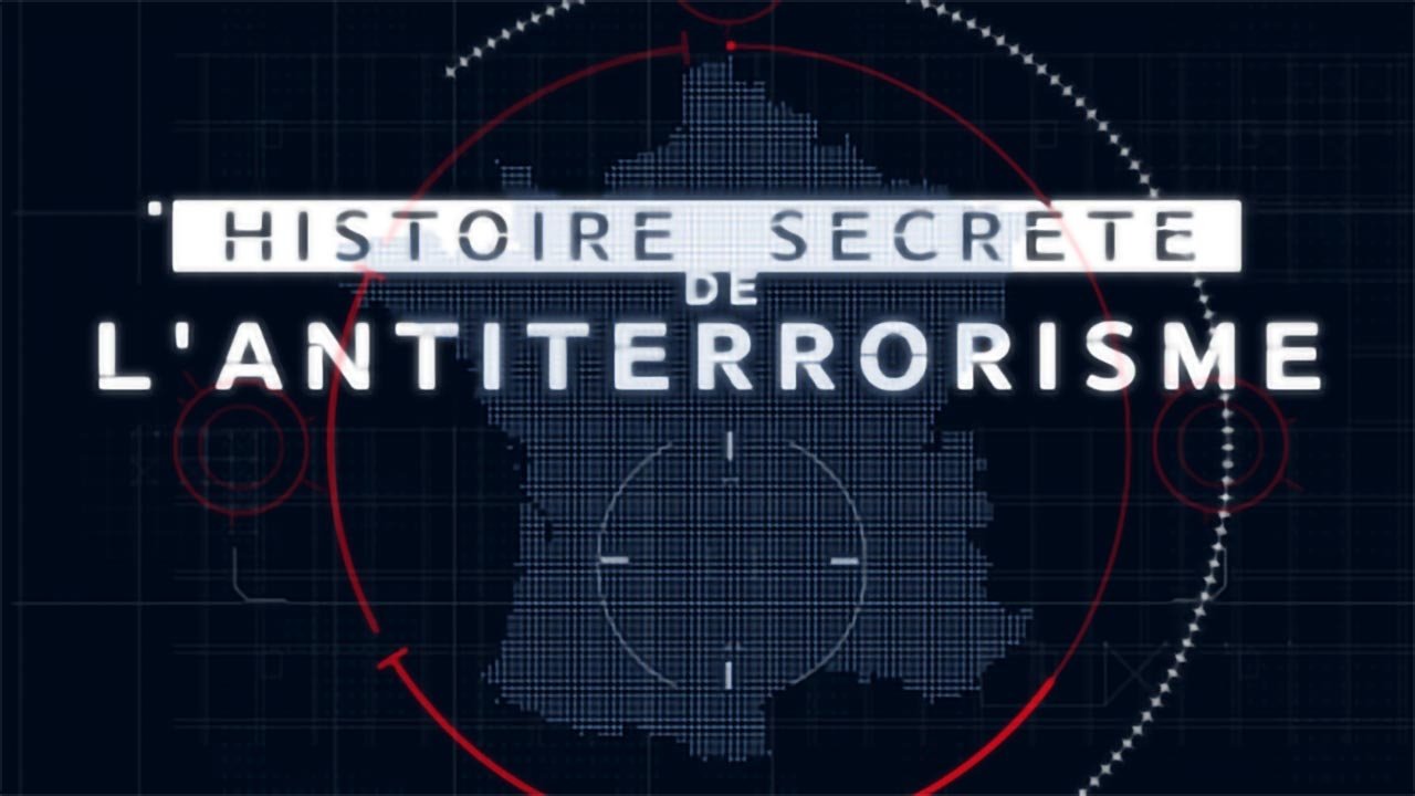 Histoire secrète de l’antiterrorisme Histoire secrète de l’antiterrorisme