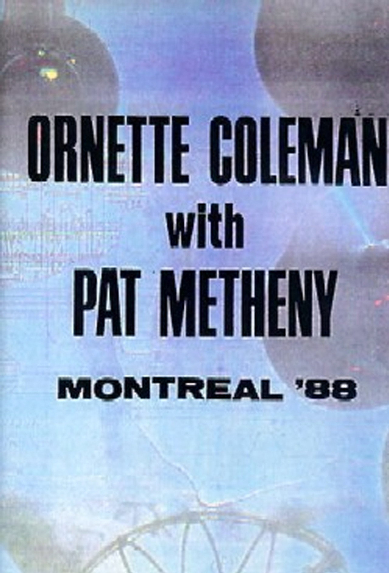 Ornette Coleman and Prime Time & Pat Metheny: Live in Montreal Backdrop