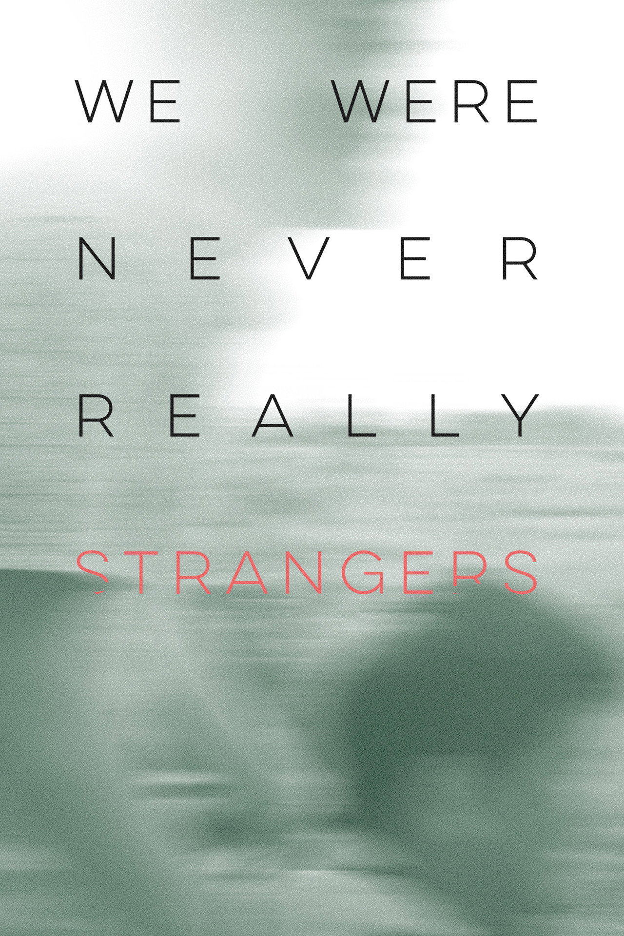 We Were Never Really Strangers filmaffisch
