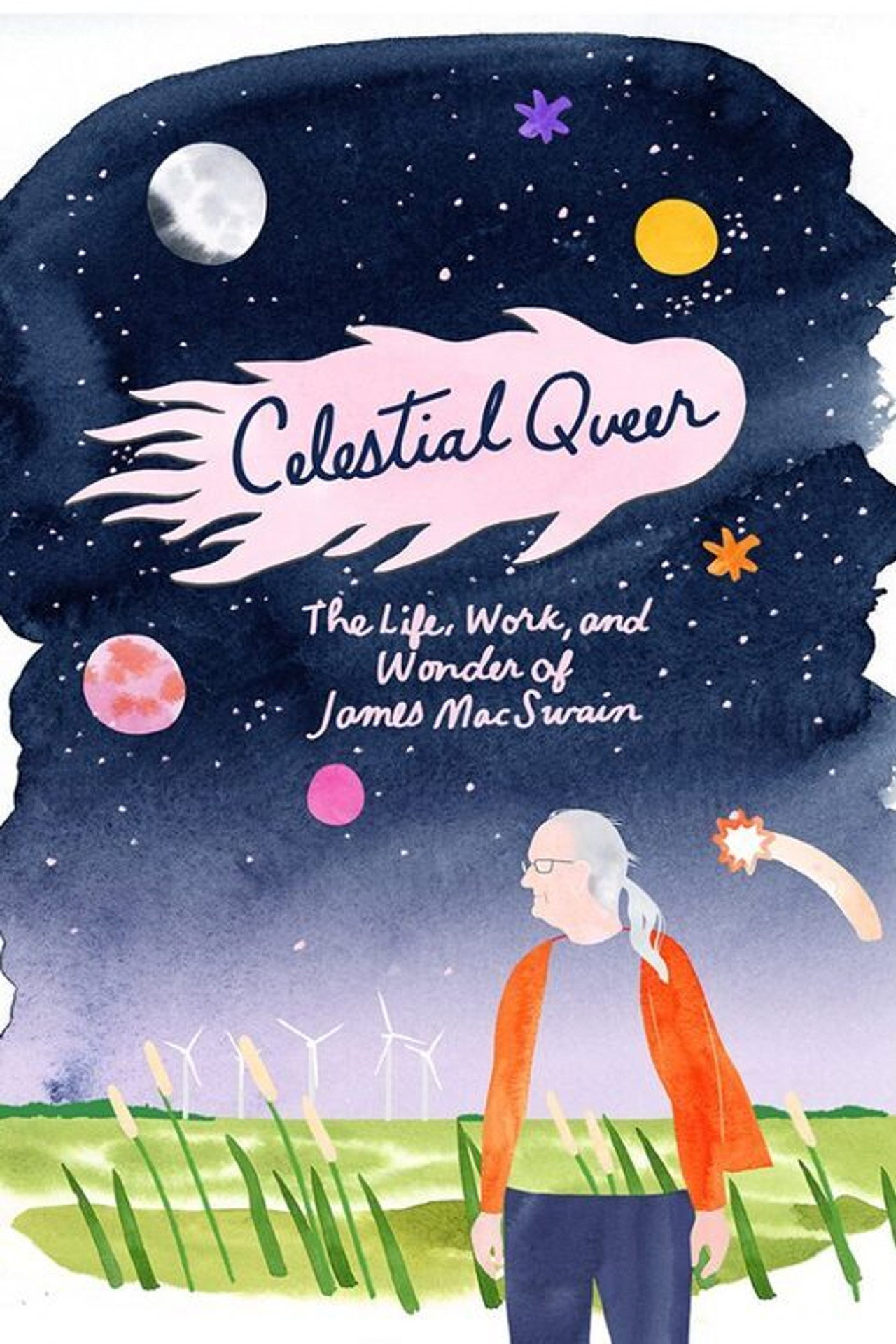 Celestial Queer: The Life, Work and Wonder of James MacSwain filmaffisch