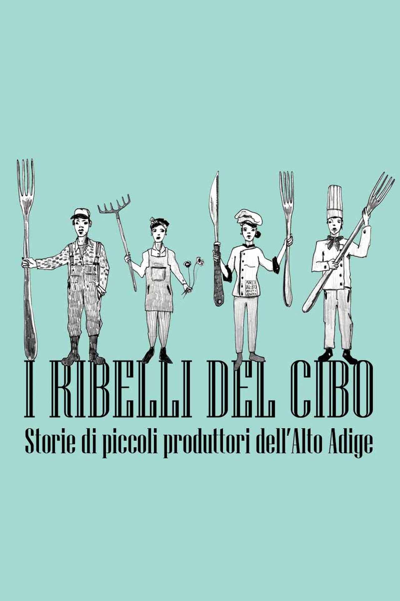 مشاهدة فيلم I ribelli del cibo. Storie di piccoli produttori dell'Alto Adige مترجم بدون اعلانات - بوستر