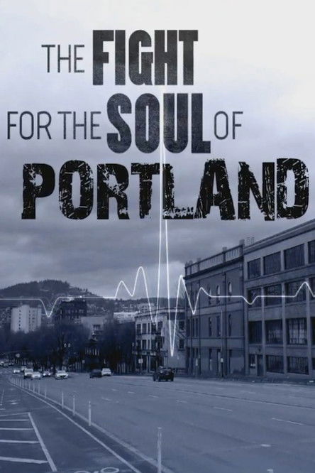 The Fight for the Soul of Portland poster