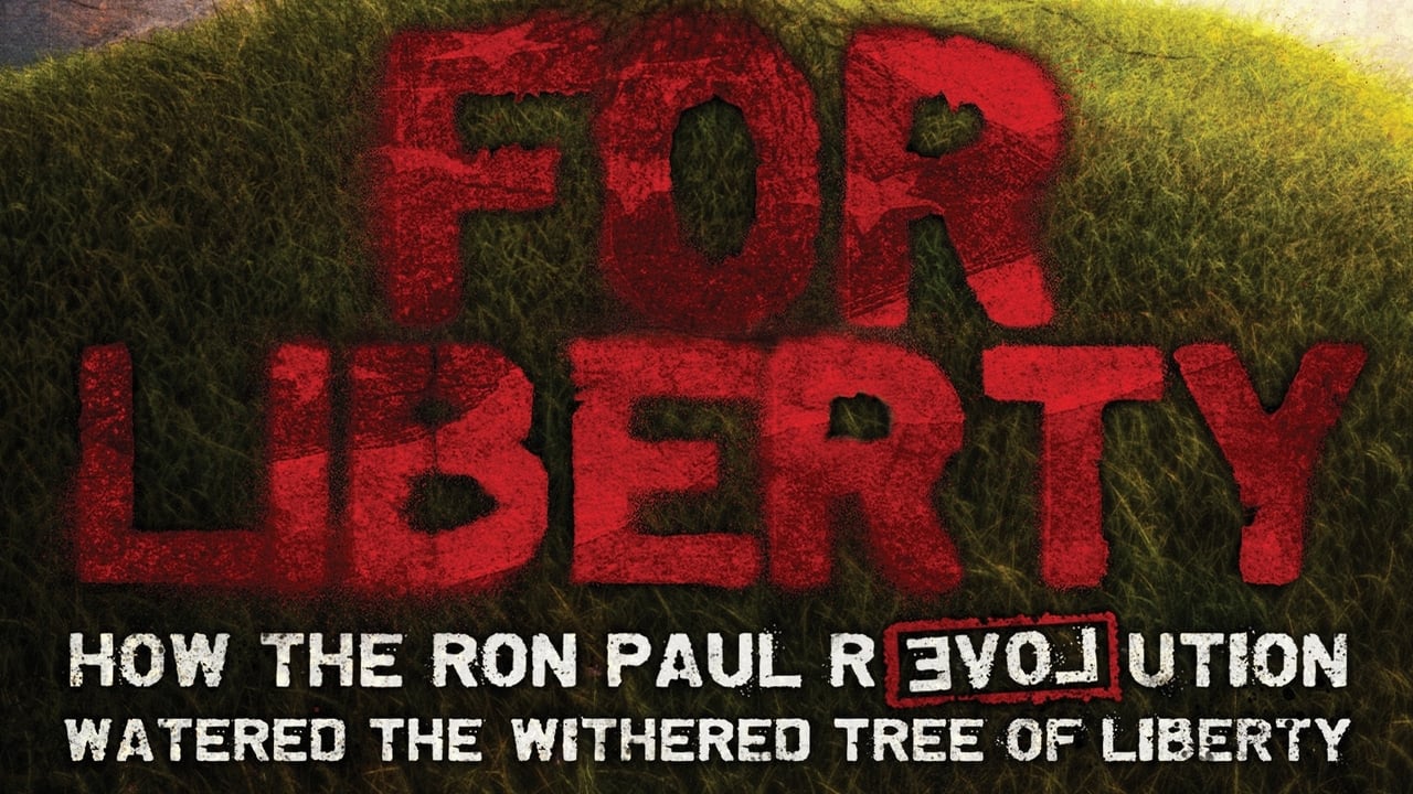 For Liberty: How the Ron Paul Revolution Watered the Withered Tree of Liberty Backdrop Image