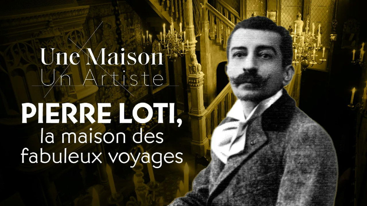 Une Maison, Un Artiste — Pierre Loti, la maison des fabuleux voyages
