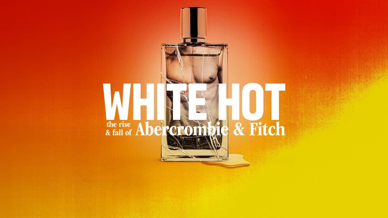 White Hot: The Rise & Fall of Abercrombie & Fitch background