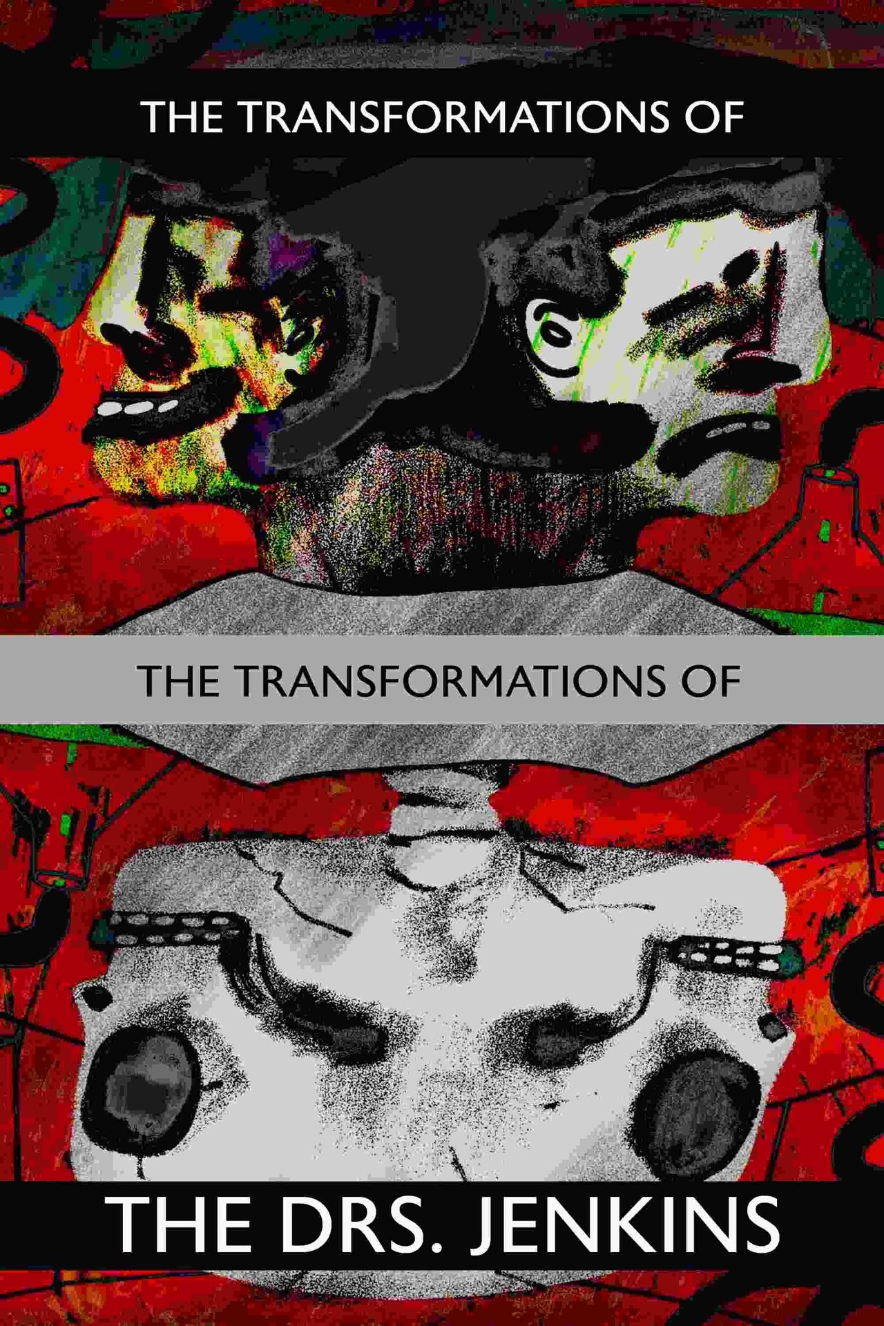 The Transformations of the Transformations of the Drs. Jenkins The Transformations of the Transformations of the Drs. Jenkins