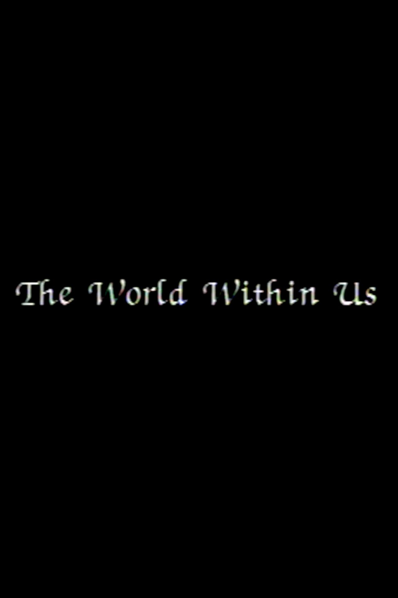 The World Within Us The World Within Us