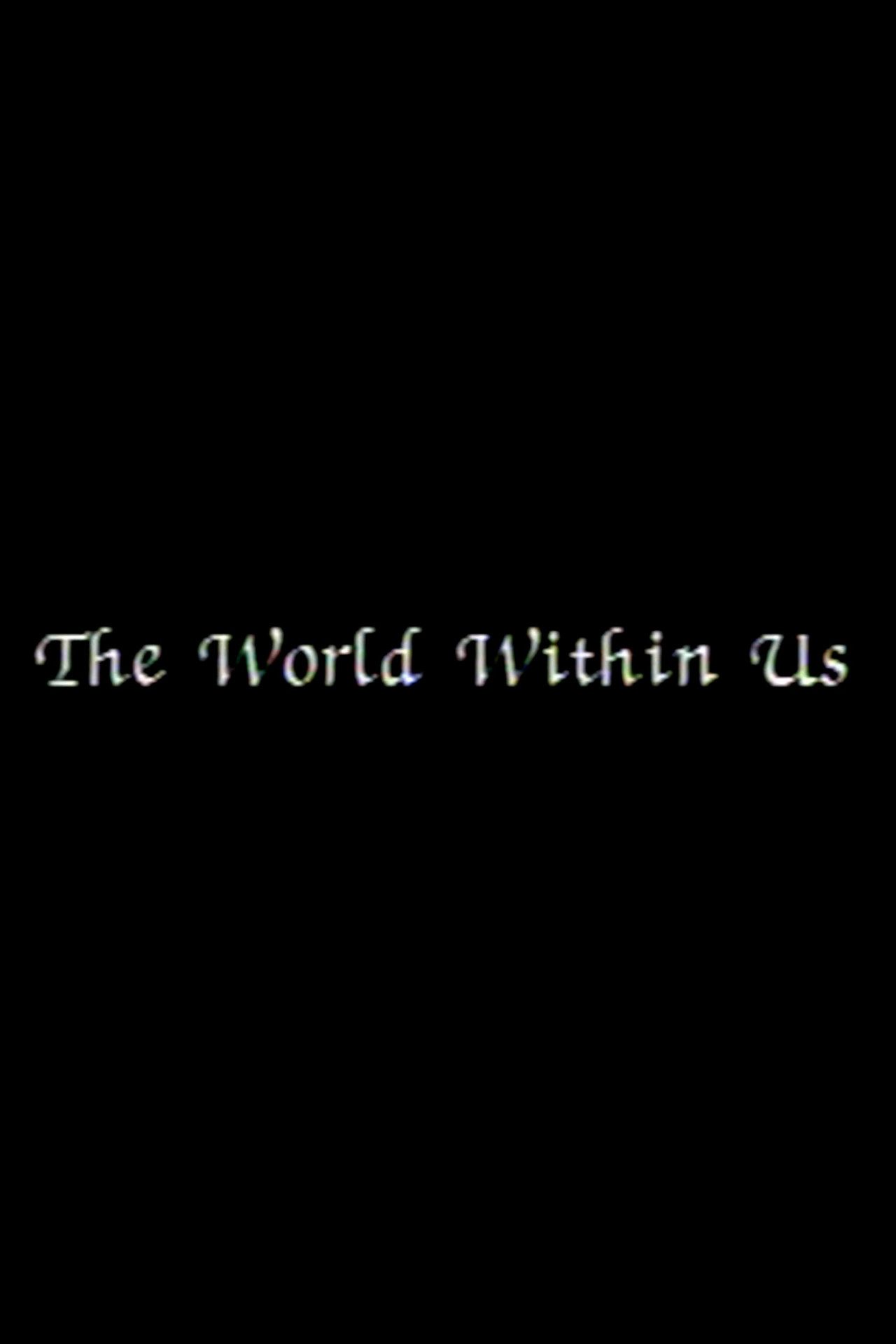 The World Within Us