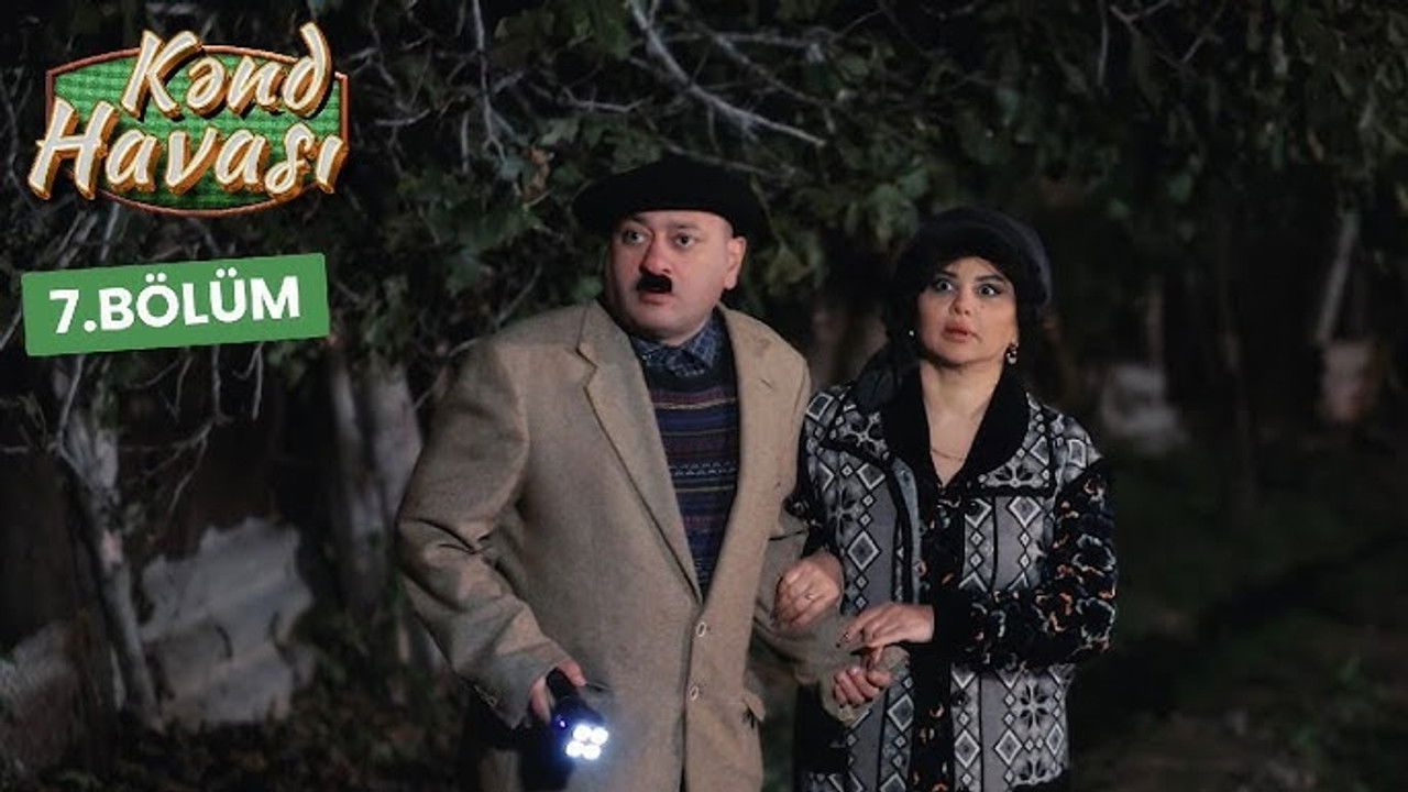 Kənd Havası — Épisode 7