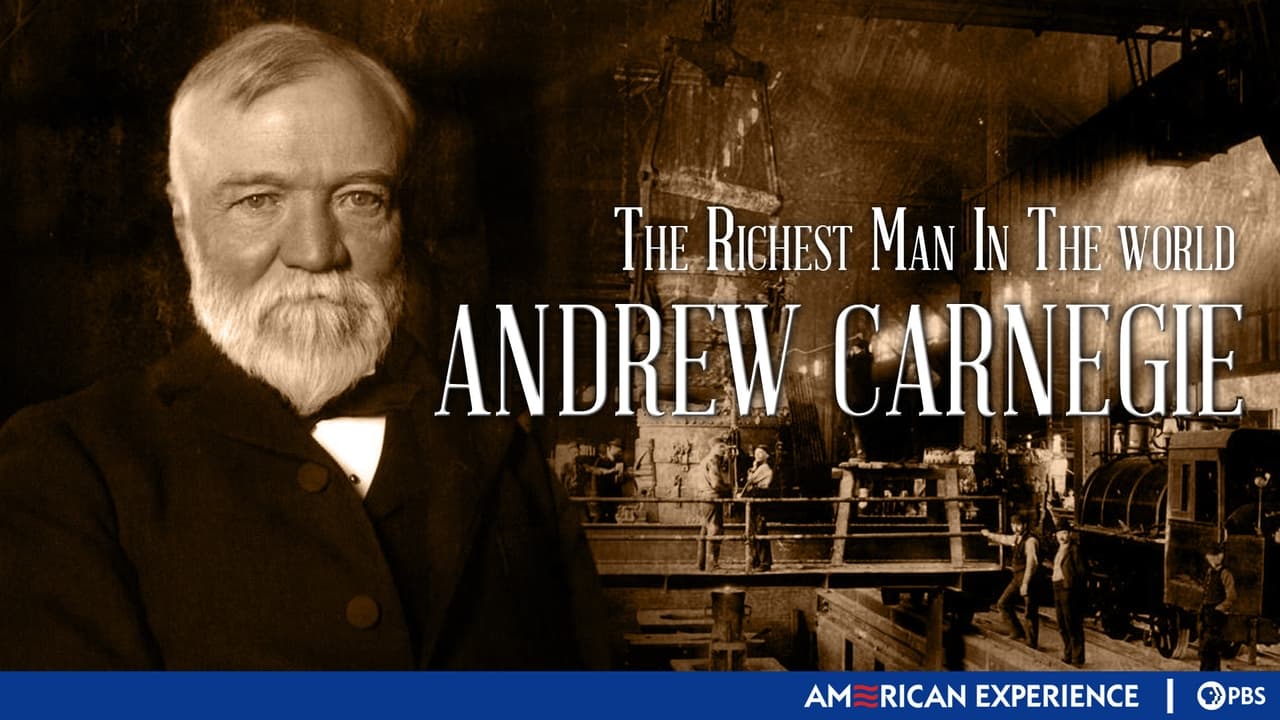 American Experience - Season 9 Episode 3 : The Richest Man in the World: Andrew Carnegie