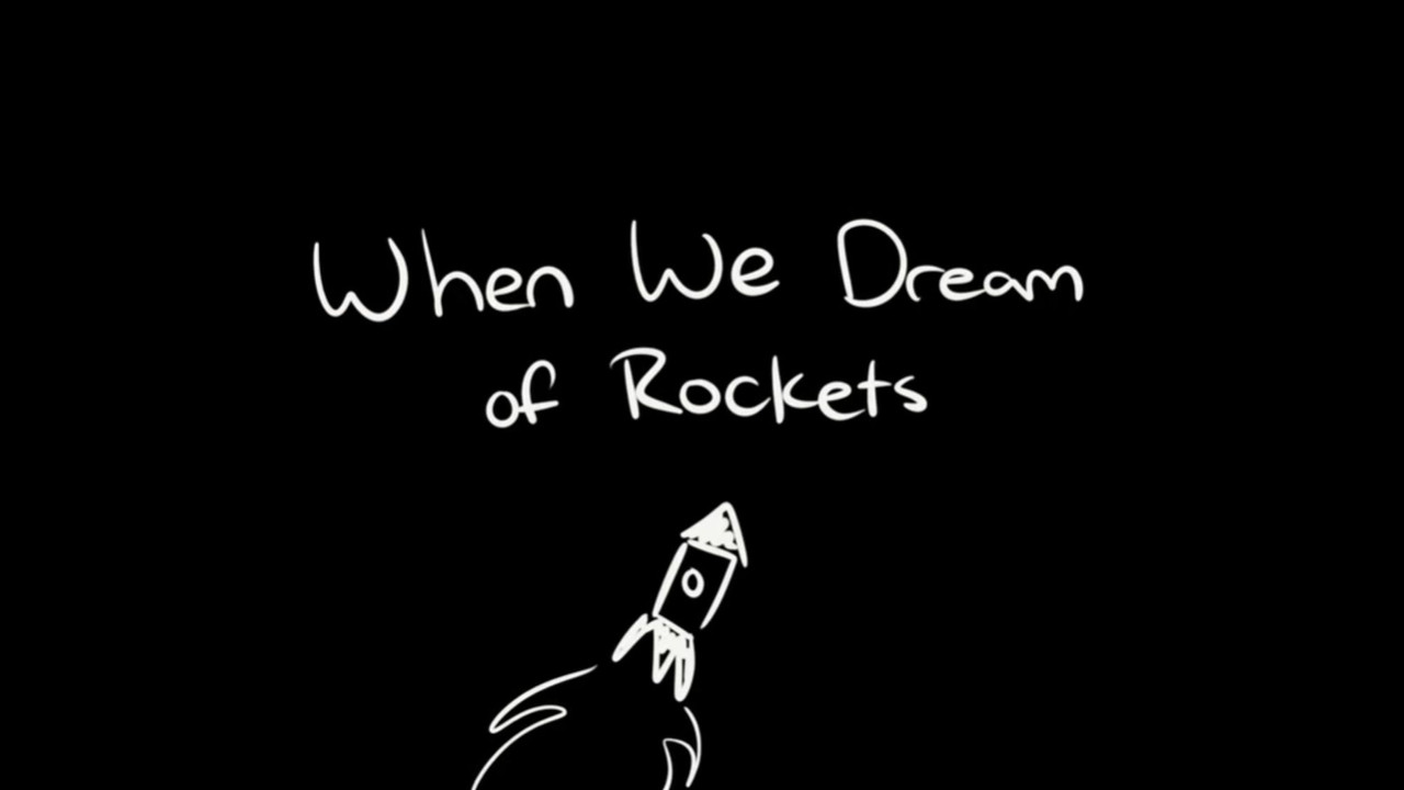 When We Dream Of Rockets