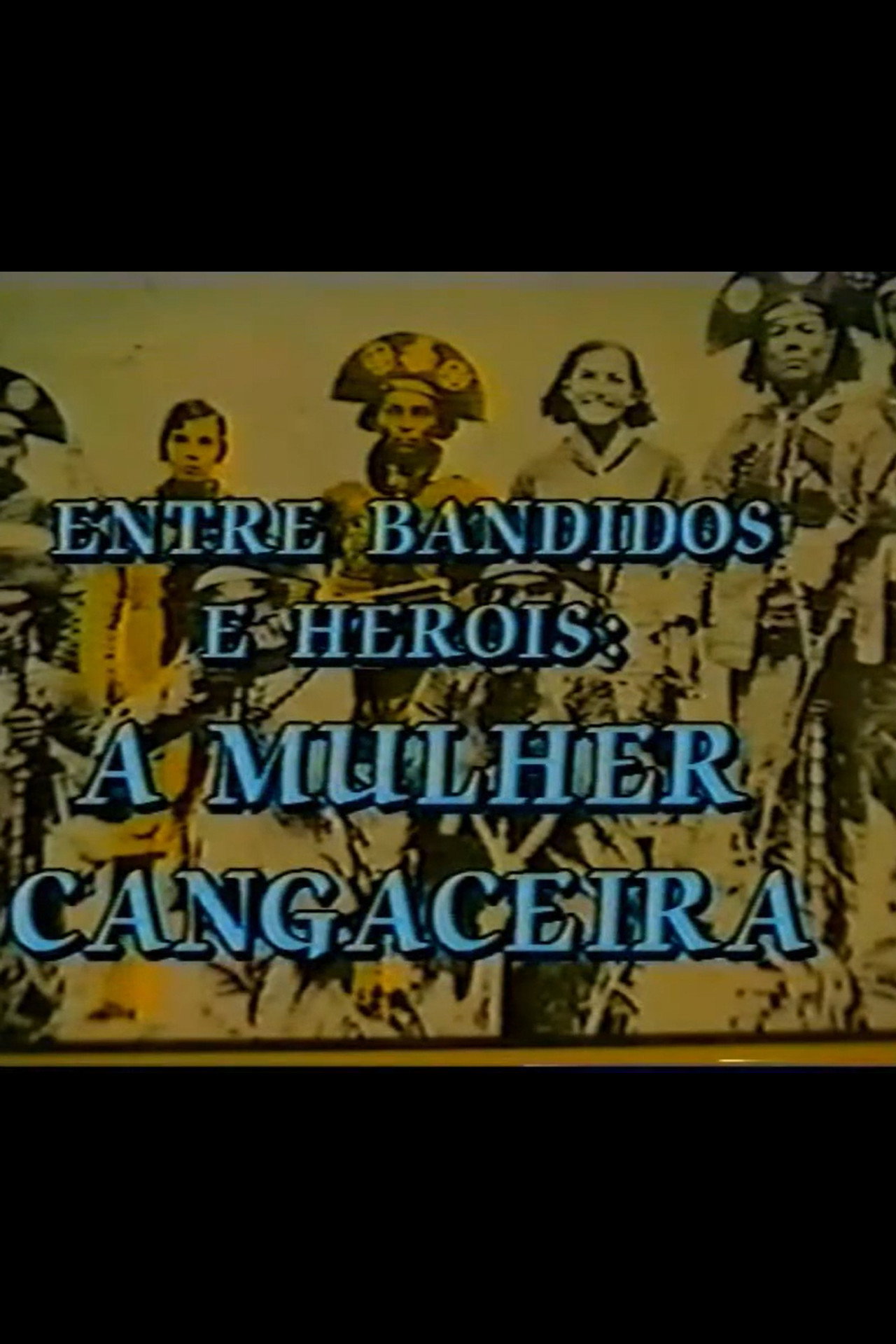 Entre Bandidos e Heróis: A Mulher Cangaceira Backdrop