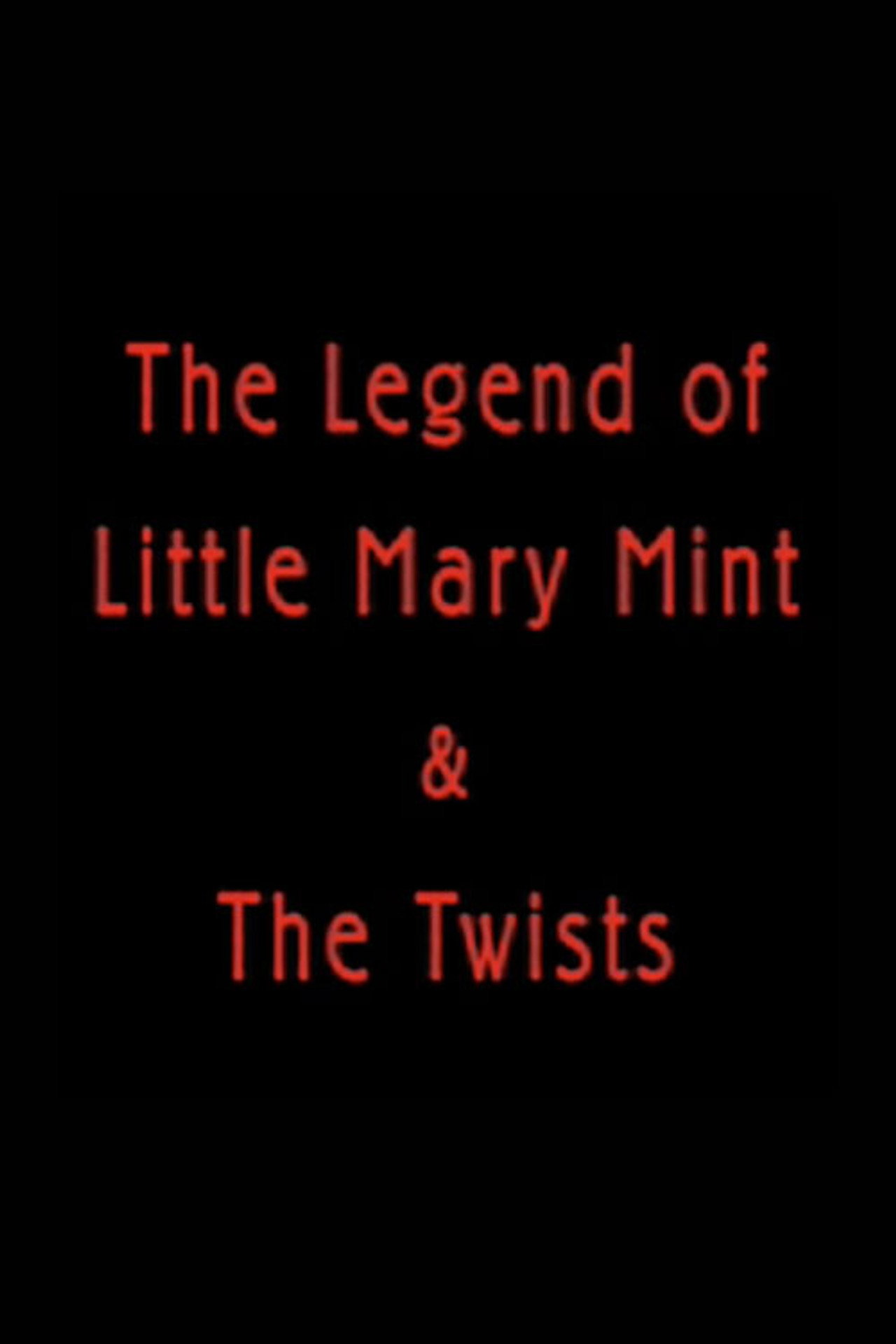 The Legend of Little Mary Mint & the Twists filmaffisch