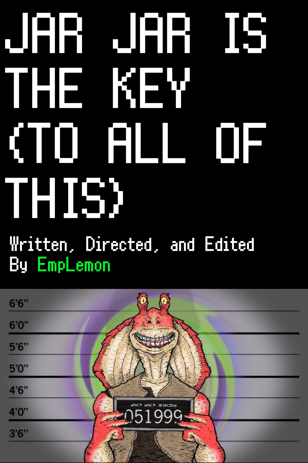 Jar Jar is the Key (To All of This)