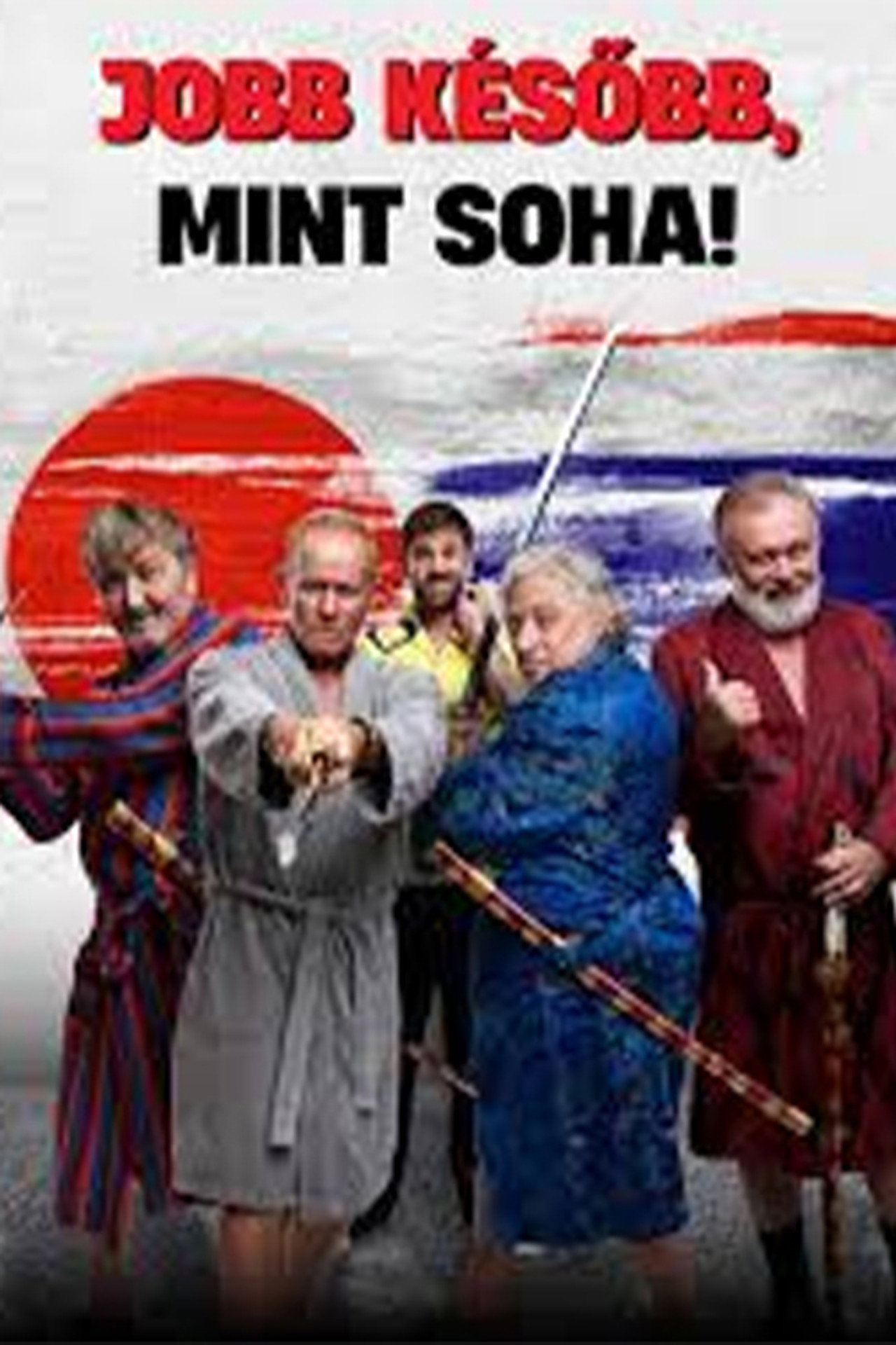 Jobb később, mint soha! – plakát 5