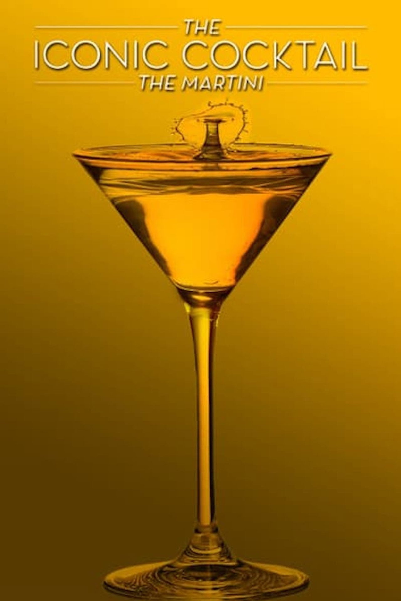 The Martini: The Iconic Cocktail filmaffisch
