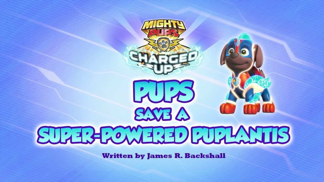 PAW Patrol - Season 0 Episode 8 : Charged Up: Pups Save a Super-Powered Puplantis