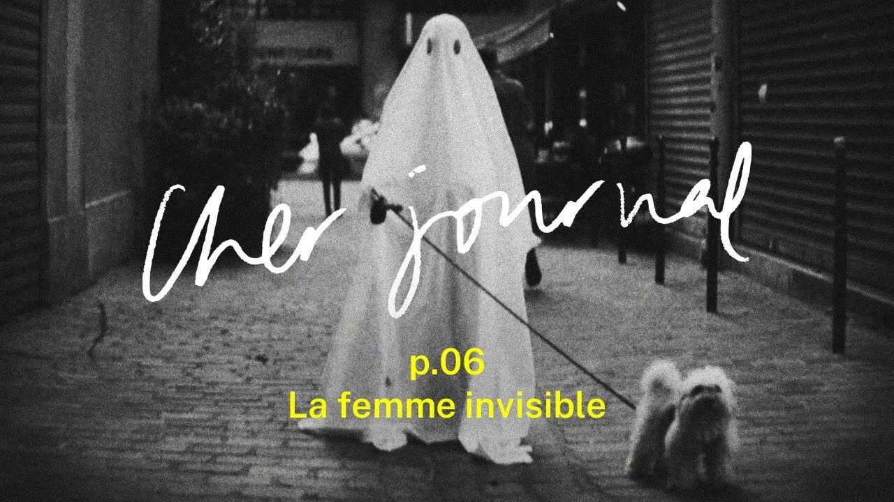 Cher Journal — La femme invisible