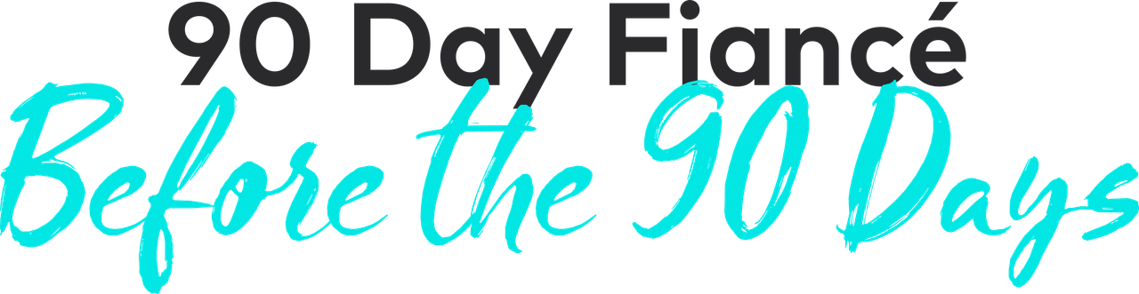 90 Day Fiancé: Before the 90 Days
