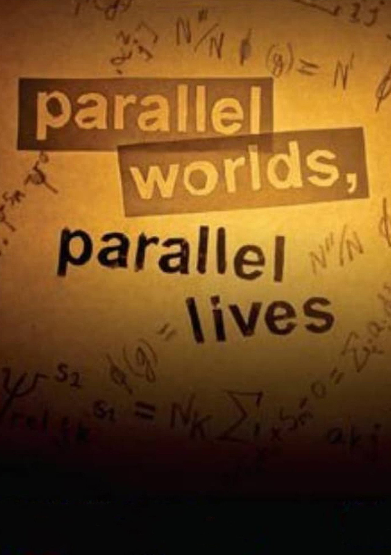 Parallel Worlds, Parallel Lives