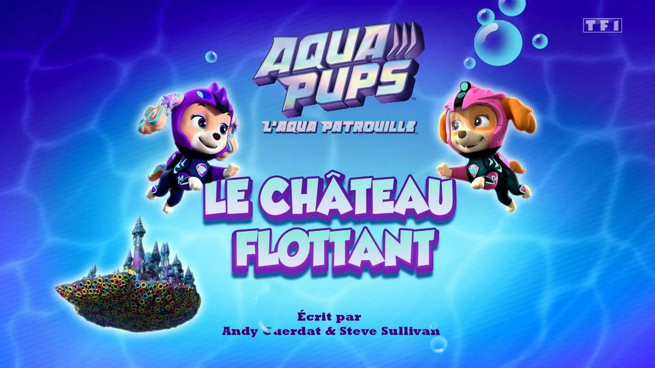 La Pat' Patrouille — L'Aqua Patrouille : Le château flottant