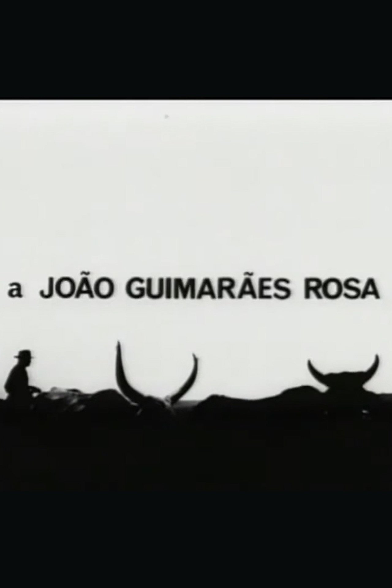 A João Guimarães Rosa A João Guimarães Rosa