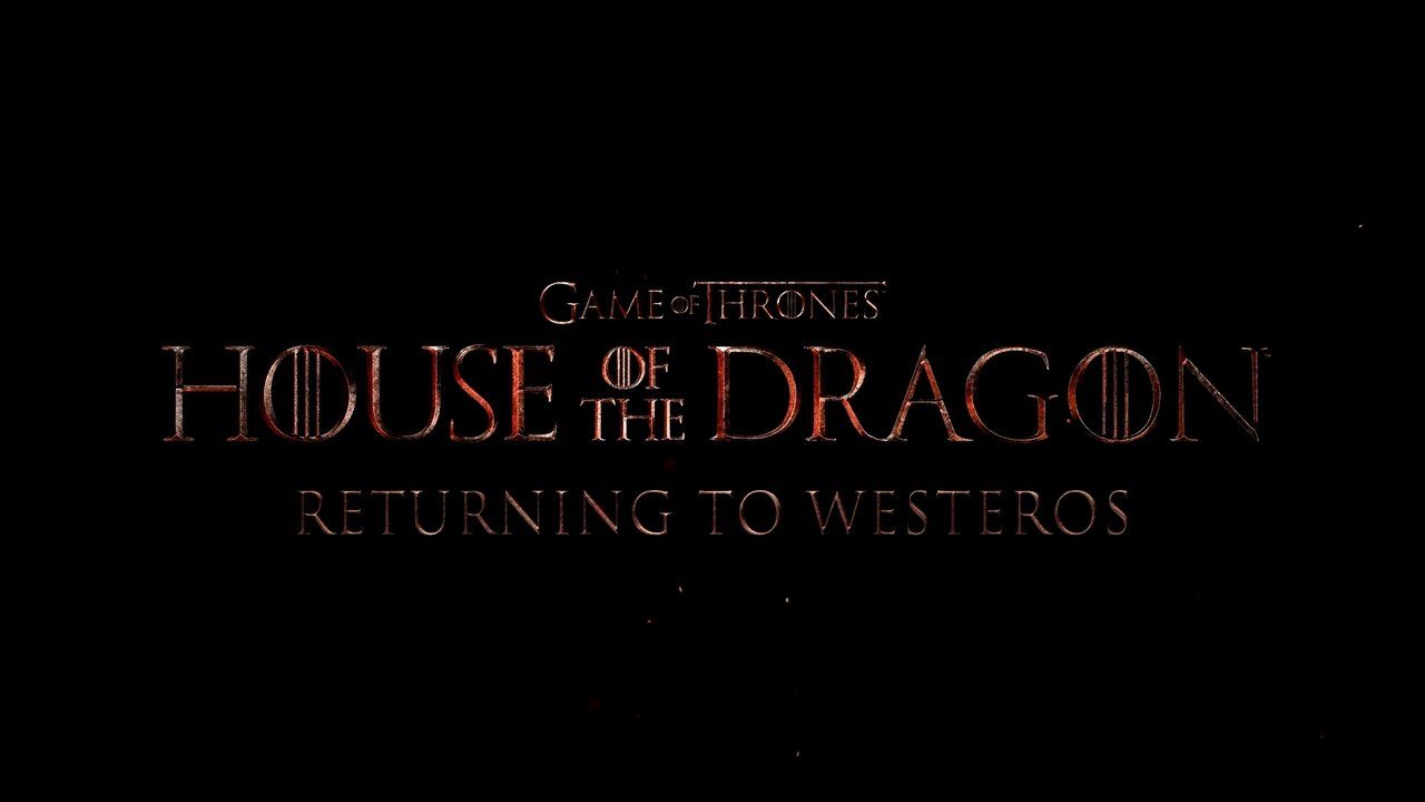 House of the Dragon - Season 0 Episode 23 : Returning to Westeros