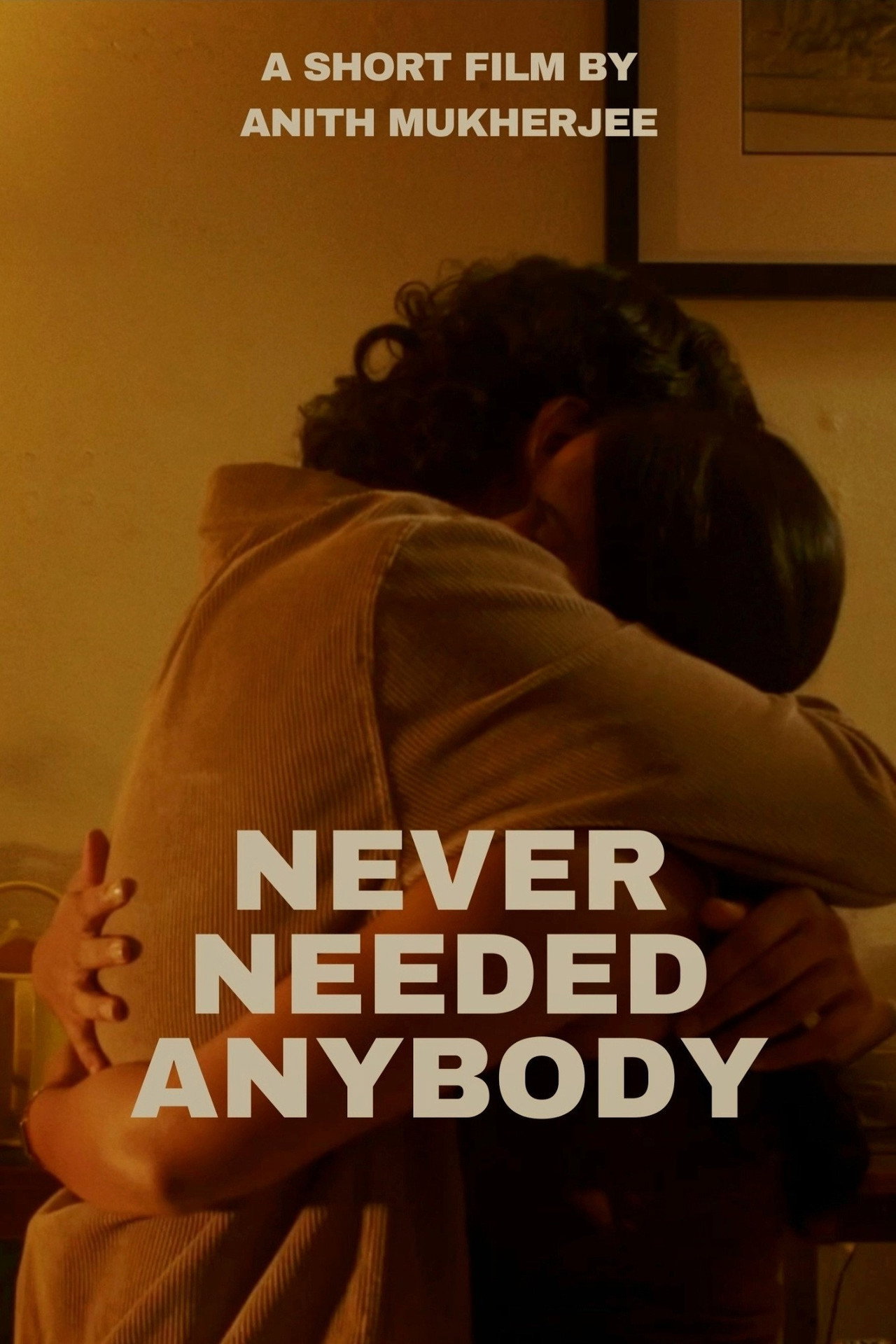 Never Needed Anybody filmaffisch